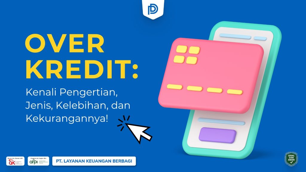 Pelajari pengertian over kredit, jenis, keuntungan, dan kekurangannya. DanaRupiah siap membantu Anda dalam proses over kredit yang aman dan terpercaya.