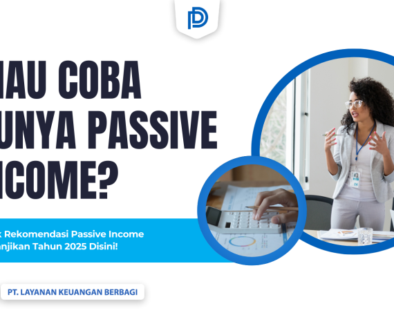 Cari cara passive income? Ini rekomendasi terbaik passive income menjanjikan 2025 dan solusi keuangan dari DanaRupiah!